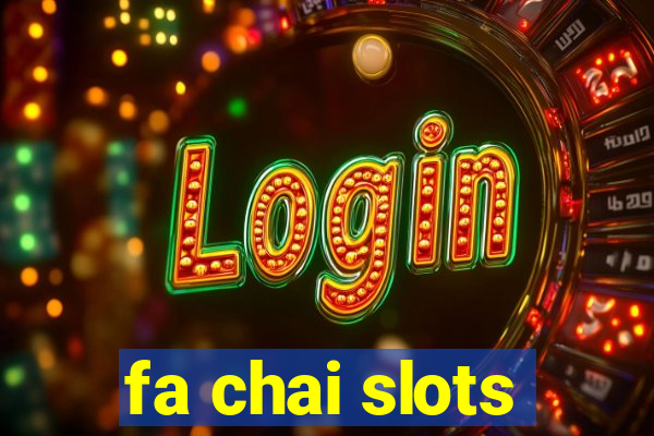 fa chai slots